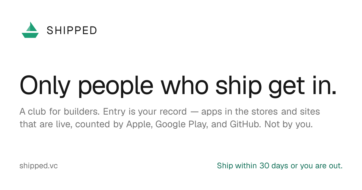 SHIPPED — a club for builders who ship